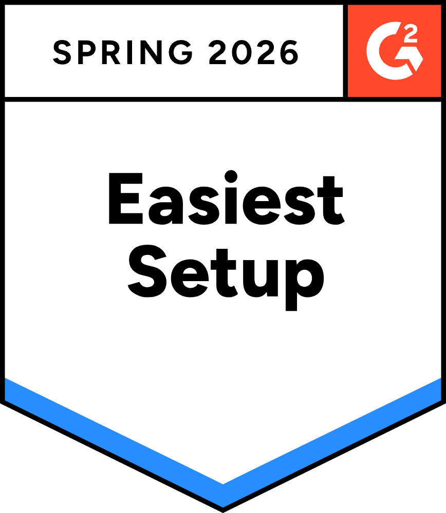 Awarded Easiest Setup - Spring 2026 by G2 market reports